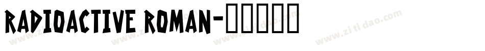 Radioactive Roman字体转换